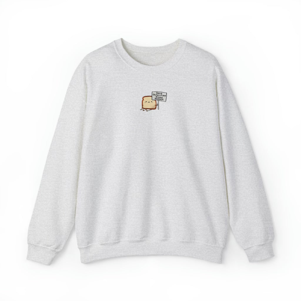 Make Gluten Free Bread Bigger Crewneck Sweatshirt